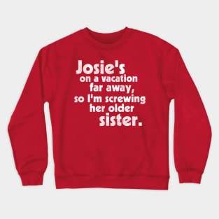 Josie's on a Vacation Far Away // Your Love Between the Lines Lyrics Crewneck Sweatshirt